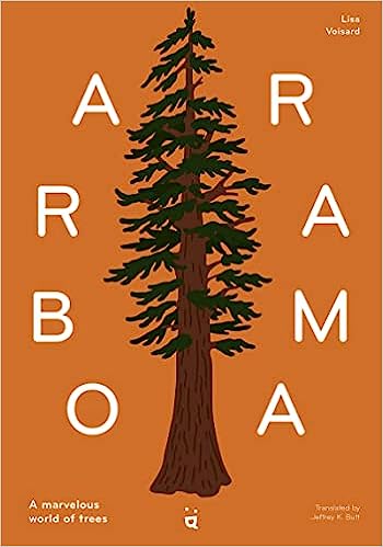 Arborama: The Marvelous World of Trees